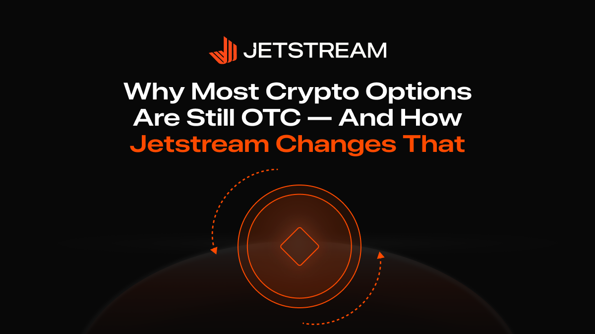 Why Most Crypto Options Are Still OTC — And How Jetstream Changes That
